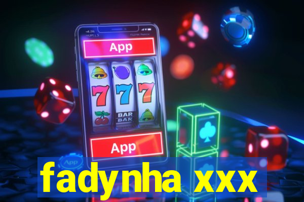 fadynha xxx